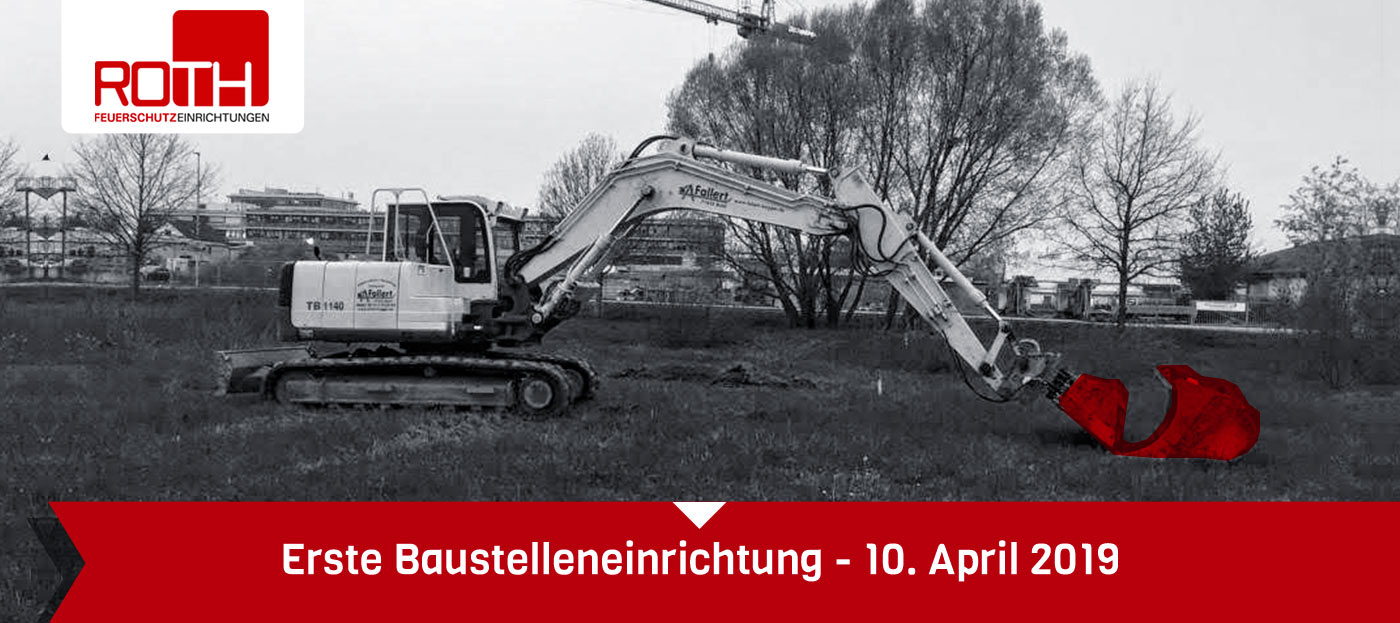 Erste Baustelleneinrichtung 10. April 2019