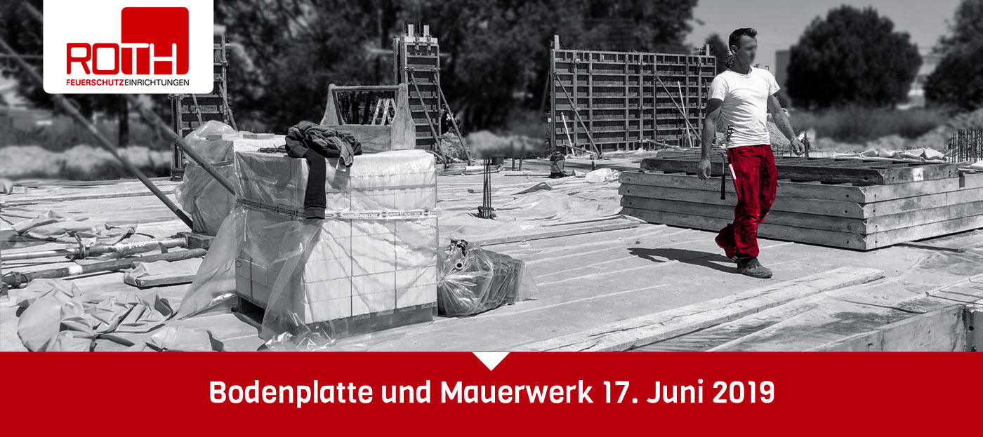 Bodenplatte und Mauerwerk 17. Juni 2019